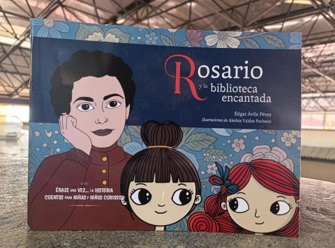 Édgar Ávila convierte la vida de Rosario Castellanos en un cuento infantil Édgar Ávila convierte la vida de Rosario Castellanos en un cuento infantil